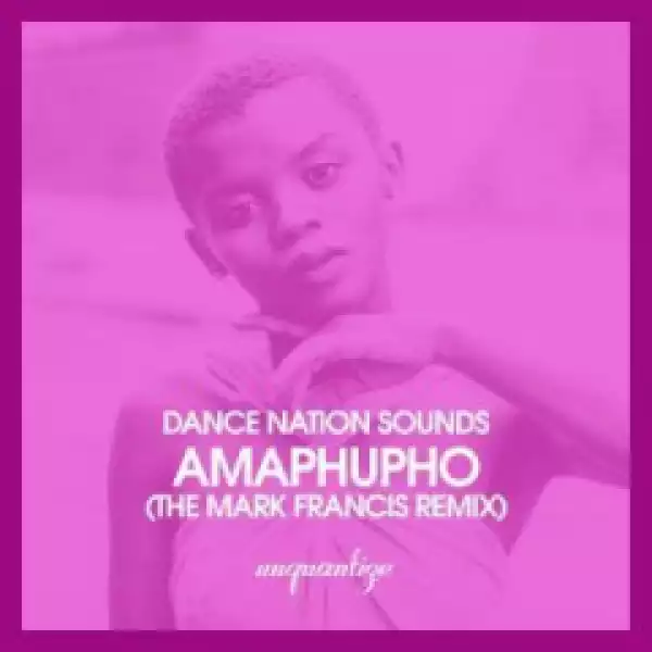 Dance Nation Sounds - Amaphupho ft  Zethe (Mark Francis Remix)